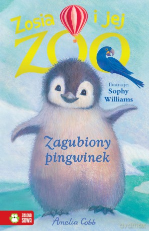 Zagubiony pingwinek. Zosia i jej zoo - Amelia Cobb [KSIĄŻKA]