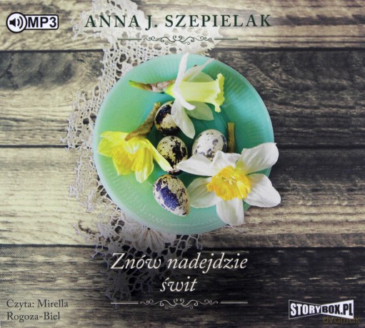Znów nadejdzie świt. Saga małopolska (Tom 3) - Anna J. Szepielak [AUDIOBOOK]