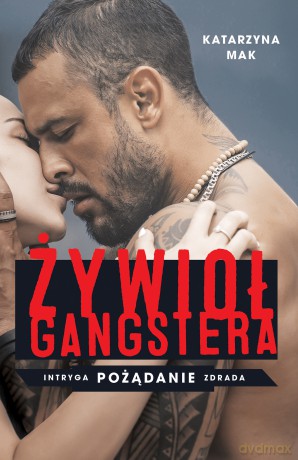 Żywioł gangstera - Katarzyna Mak [KSIĄŻKA]