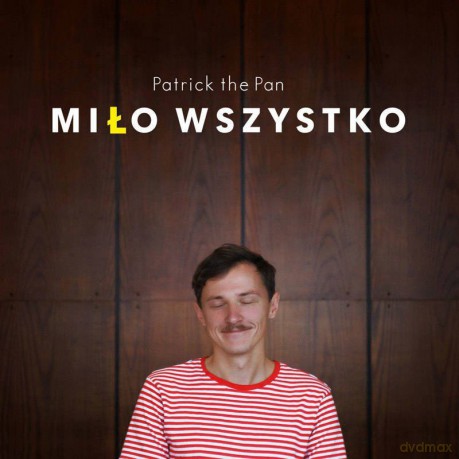 Patrick the Pan: Miło wszystko [CD]