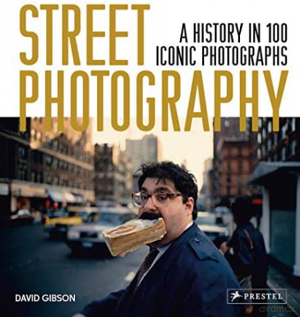 Street Photography: A History in 100 Iconic Photographs - David Gibson [AUDIOBOOK]