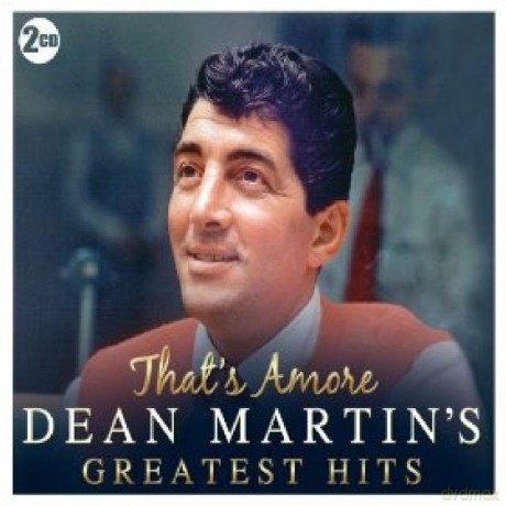 Dean Martin: Greatest Hits That''s Amore [2CD]