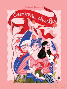 Czerwone chustki - Roberta Marasco [KSIĄŻKA]