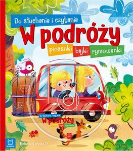 Do słuchania i czytania. W podróży. Piosenki, bajki, rymowanki [KSIĄŻKA]