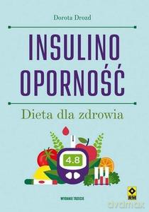 Insulinooporność. Dieta dla zdrowia - Dorota Drozd [KSIĄŻKA]