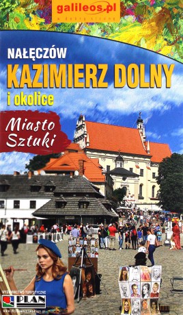 Kazimierz Dolny, Nałęczów i okolice - przewodnik [KSIĄŻKA]