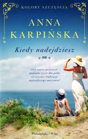 Kiedy nadejdziesz - Anna Karpińska [KSIĄŻKA]