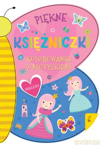 Kolorowanka z motylkiem. Piękne księżniczki [KSIĄŻKA]
