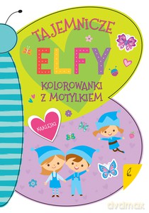 Kolorowanka z motylkiem. Tajemnicze elfy [KSIĄŻKA]