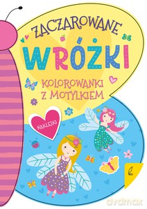 Kolorowanka z motylkiem. Zaczarowane wróżki [KSIĄŻKA]