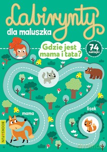 Labirynty dla maluszka. Gdzie jest Mama i Tata [KSIĄŻKA]