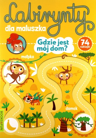 Labirynty dla maluszka. Gdzie jest Mój dom [KSIĄŻKA]
