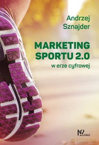 Marketing sportu 2.0 - Andrzej Sznajder [KSIĄŻKA]