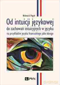 Od intuicji językowej - Wioletta A. Piegzik [KSIĄŻKA]