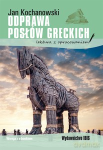 Odprawa posłów greckich (lektura z opracowaniem) - Jan Kochanowski [KSIĄŻKA]