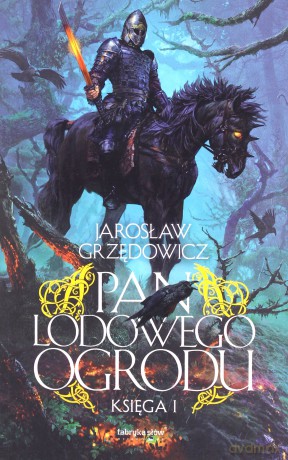 Pan Lodowego Ogrodu. Księga 1 - Jarosław Grzędowicz [KSIĄŻKA]