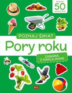 Poznaj świat. Zabawa z naklejkami. Pory roku [KSIĄŻKA]