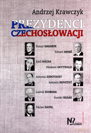 Prezydenci Czechosłowacji - Andrzej Krawczyk [KSIĄŻKA]
