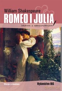 Romeo i Julia (lektura z opracowaniem) - William Shakespeare [KSIĄŻKA]