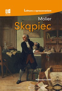 Skąpiec (lektura z opracowaniem) - Molier [KSIĄŻKA]