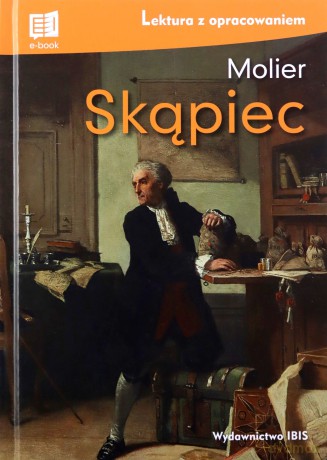 Skąpiec (lektura z opracowaniem) - Molier [KSIĄŻKA]