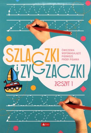 Szlaczki i zygzaczki. Zeszyt 1 [KSIĄŻKA]