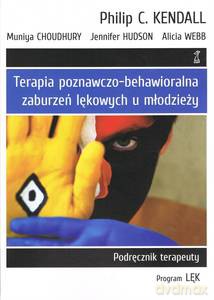 Terapia poznawczo-behawioralna zaburzeń lękowych u młodzieży. Podręcznik terapeuty. Program LĘK [KSIĄŻKA]