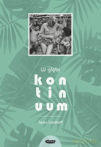 W głębi kontinuum - Jean Liedloff [KSIĄŻKA]