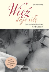 Więź daję siłę - Evelin Kirkilionis [KSIĄŻKA]