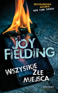 Wszystkie złe miejsca - Joy Fielding [KSIĄŻKA]