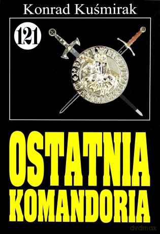 Pan Samochodzik i... (Tom 121) Ostatnia komandoria [KSIĄŻKA]