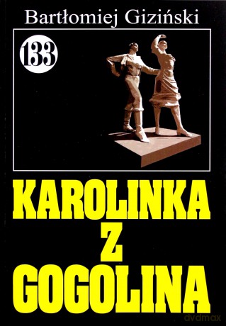 Pan Samochodzik i... (Tom 133) Karolinka z Gogolina [KSIĄŻKA]