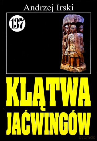 Pan Samochodzik i... (Tom 137) Klątwa Jaćwingów [KSIĄŻKA]