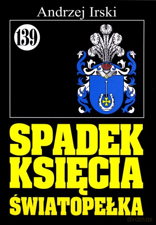 Pan Samochodzik i... (Tom 139) Spadek księcia Światopełka [KSIĄŻKA]