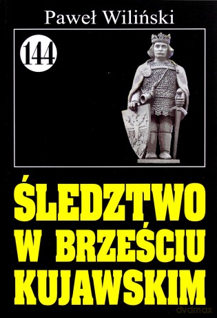 Pan Samochodzik i... (Tom 144) Śledztwo w Brześciu Kujawskim [KSIĄŻKA]