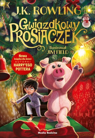 Gwiazdkowy Prosiaczek - J.K. Rowling [KSIĄŻKA]