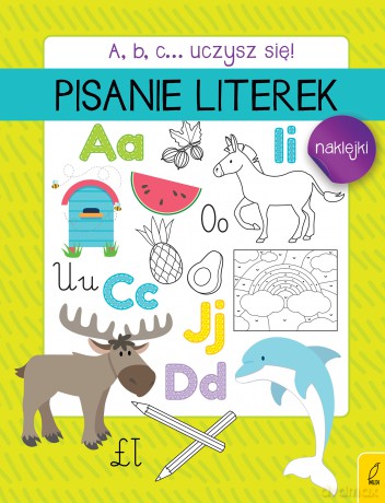A, b, c... Uczysz się! Pisanie literek [KSIĄŻKA]