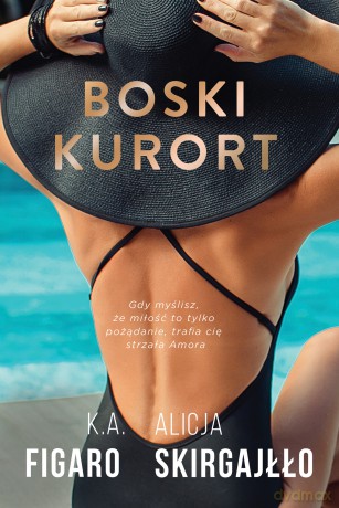 Boski kurort - K.A. Figaro, Alicja Skirgajłło [KSIĄŻKA]