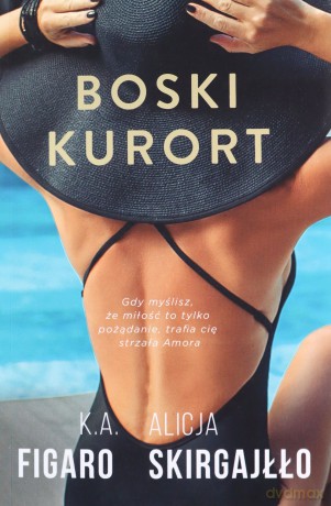 Boski kurort - K.A. Figaro, Alicja Skirgajłło [KSIĄŻKA]