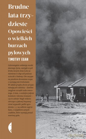 Brudne lata trzydzieste. Opowieści o wielkich burzach pyłowych - Timothy Egan [KSIĄŻKA]