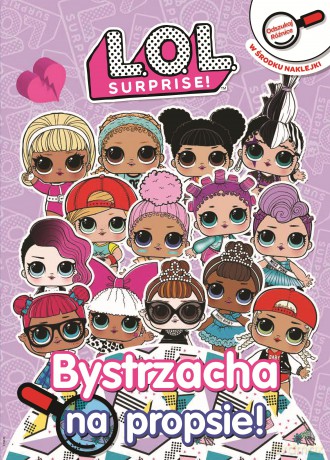 Bystrzacha na propsie! L.O.L. Surprise! [KSIĄŻKA]