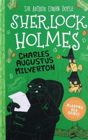 Charles Augustus Milverton. Sherlock Holmes (Tom 15) - Arthur Conan Doyle [KSIĄŻKA]