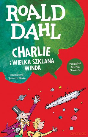 Charlie i wielka szklana winda - Roal Dahl [KSIĄŻKA]