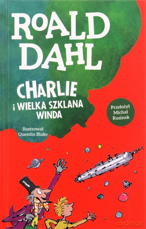 Charlie i wielka szklana winda - Roal Dahl [KSIĄŻKA]