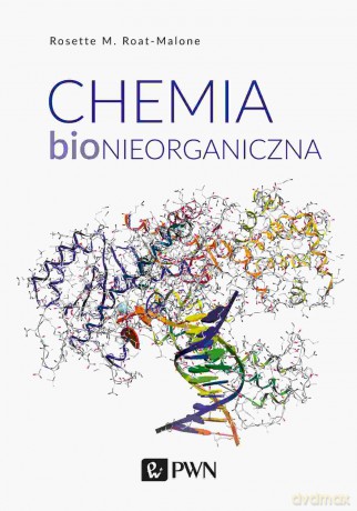 Chemia bionieorganiczna - Rosette M. Roat-Malone [KSIĄŻKA]