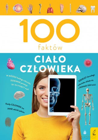 Ciało człowieka. 100 faktów - Patrycja Zarawska [KSIĄŻKA]