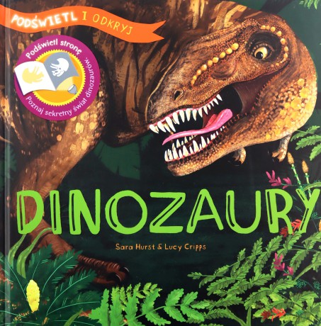 Dinozaury. Podświetl i Odkryj - Lucy Cripps, Sara Hurst [KSIĄŻKA]
