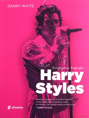 Harry Styles. Nieoficjalna biografia - Danny White [KSIĄŻKA]
