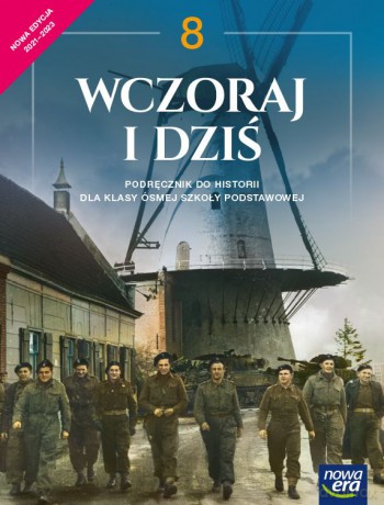 Historia wczoraj i dziś podręcznik dla klasy 8 szkoły podstawowej Edycja 2021-2023 - Robert Śniegocki, Agnieszka Zielińska [KSIĄŻKA]