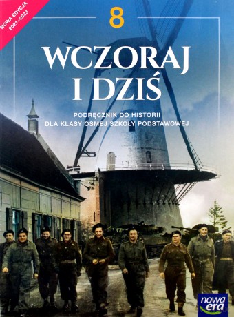 Historia wczoraj i dziś podręcznik dla klasy 8 szkoły podstawowej Edycja 2021-2023 - Robert Śniegocki, Agnieszka Zielińska [KSIĄŻKA]